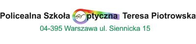 Prywatna Policealna Szko³a Optyczna Teresy Piotrowskiej w Warszawie